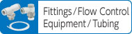 Fittings⁄Flow Control Equipment (Speed Controllers)⁄Tubing