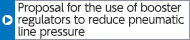 Proposal for the use of booster regulators to reduce pneumatic line pressure